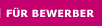 Für Bewerber